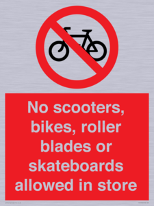 No scooters, bikes, roller blades or skateboards allowed in store